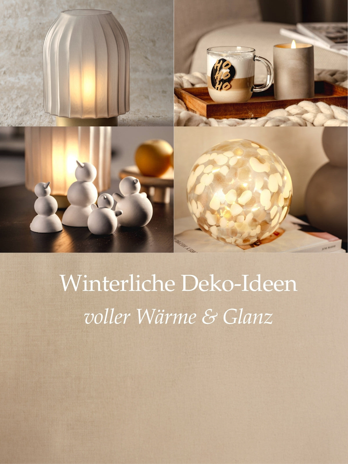Eine Collage mit winterlicher Deko zeigt eine stilvolle Tischleuchte, ein Tablett mit Tasse und Kerze, kleine Schneemann-Figuren und eine leuchtende Glaskugel mit Muster. Der Text „Winterliche Deko-Ideen voller Wärme & Glanz“ ergänzt die stimmungsvolle Szene.