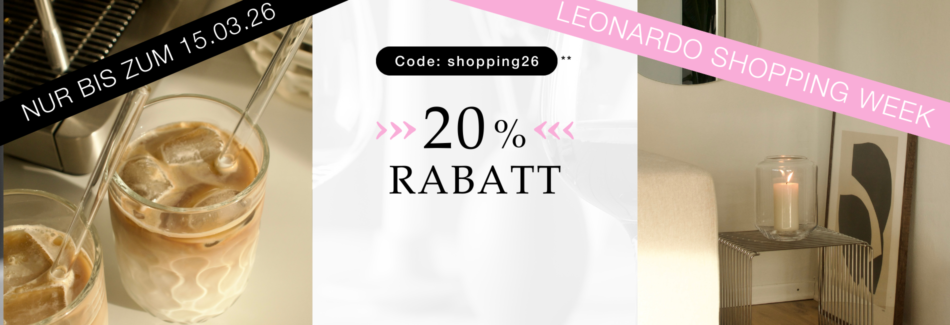 Banner zur „LEONARDO Shopping Week“ mit 20 % Rabatt und Code „shopping26“; im Hintergrund Eiskaffee und Wohnaccessoires.