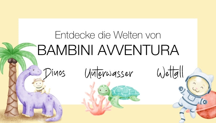 Illustrationen verschiedener Kinderwelten mit Dino, Unterwassertier und Astronaut, begleitet vom Text „Entdecke die Welten von BAMBINI AVVENTURA – Dinos, Unterwasser, Weltall“.