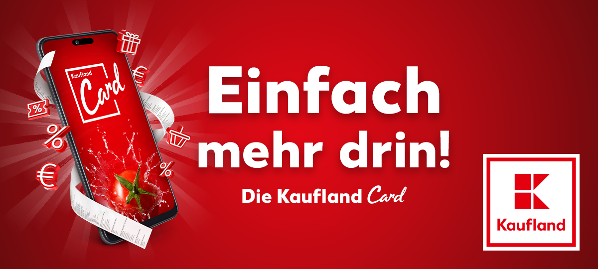 Kaufland-Werbebanner mit Smartphone, Kassenbon und der Aufschrift ‚Einfach mehr drin! Die Kaufland Card‘ auf rotem Hintergrund.