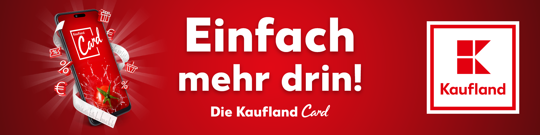 Breiter Kaufland-Werbebanner mit Kaufland Card, Smartphone und Kassenbon sowie dem Slogan ‚Einfach mehr drin! Die Kaufland Card‘ auf rotem Hintergrund.